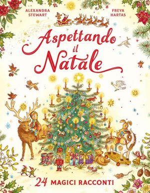 ASPETTANDO IL NATALE. 24 MAGICI RACCONTI - CALNDARIO DELL'AVVENTO