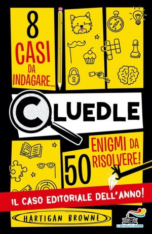 CLUEDLE. 8 CASI DA INDAGARE 50 ENIGMI DA RISOLVERE