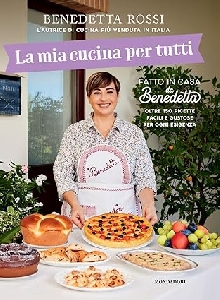 MIA CUCINA PER TUTTI. OLTRE 150 RICETTE