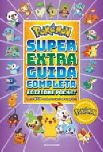 POKÉMON. SUPER EXTRA GUIDA COMPLETA. POCKET
